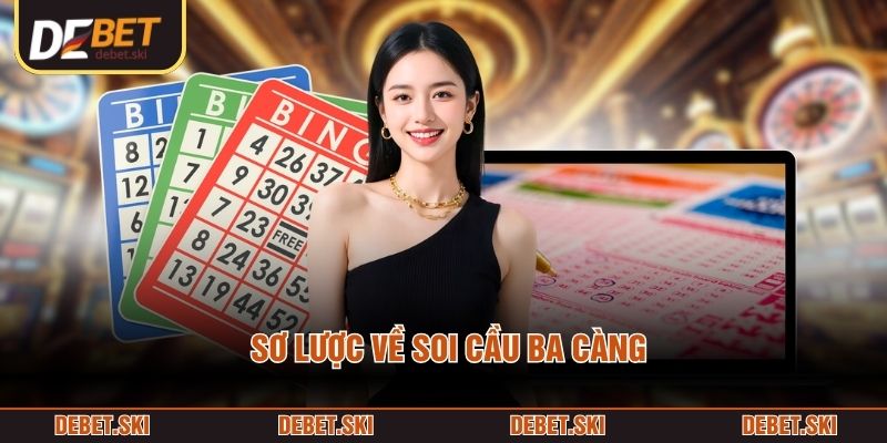 Soi Cầu Ba Càng: Chiến Lược Dự Đoán Số Chính Xác 1 Sơ lược về soi cầu ba càng
