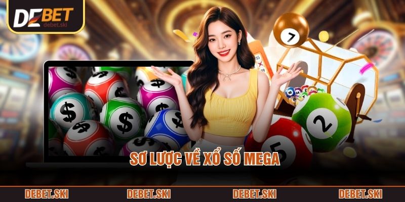 Xổ Số Mega: Cơ Hội Trúng Lớn Và Trải Nghiệm Hấp Dẫn 1 Sơ lược về xổ số Mega