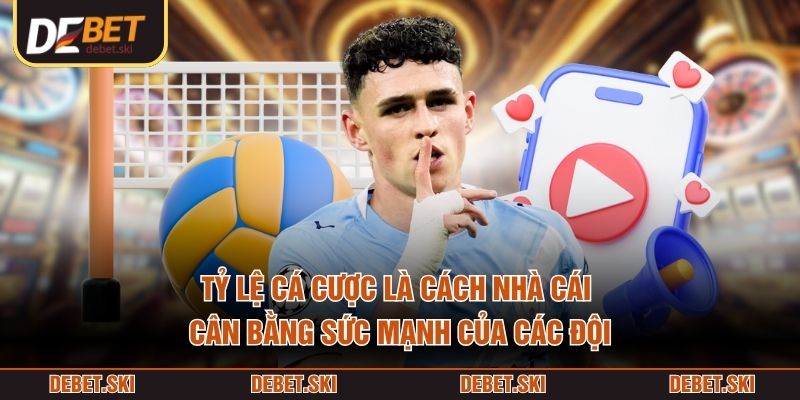Tỷ Lệ Cá Cược – Cách Đọc, Phân Tích Và Khai Thác Hiệu Quả 1 Tỷ lệ cá cược là cách nhà cái cân bằng sức mạnh của các đội